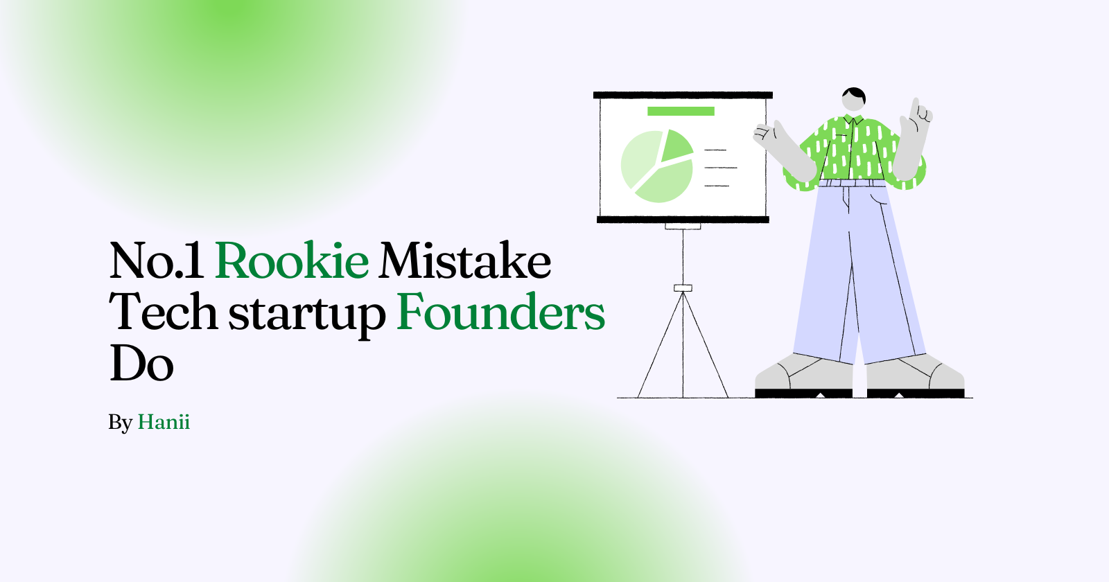 No.1 Rookie Mistake Tech startup Founders Do